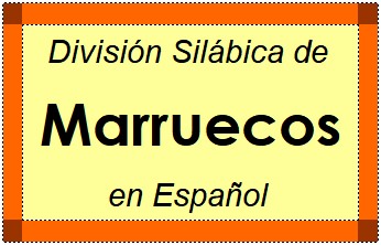 Divisão Silábica de Marruecos em Espanhol