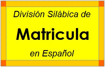 División Silábica de Matricula en Español