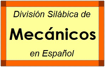 Divisão Silábica de Mecánicos em Espanhol