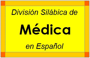 División Silábica de Médica en Español