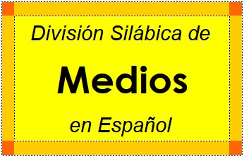 Divisão Silábica de Medios em Espanhol