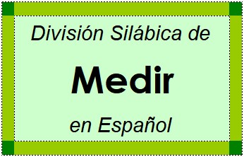 Divisão Silábica de Medir em Espanhol