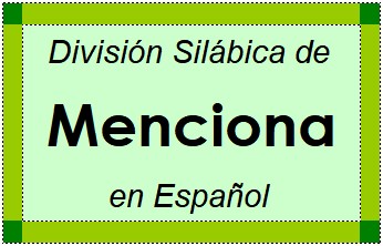 División Silábica de Menciona en Español