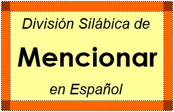 División Silábica de Mencionar en Español