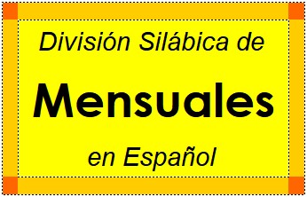 División Silábica de Mensuales en Español