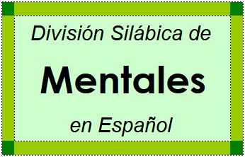Divisão Silábica de Mentales em Espanhol