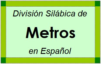 Divisão Silábica de Metros em Espanhol