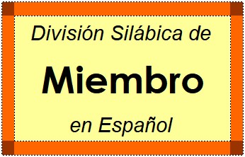 Divisão Silábica de Miembro em Espanhol
