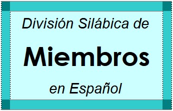 Divisão Silábica de Miembros em Espanhol