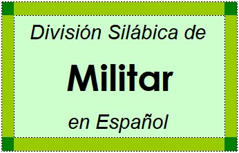 División Silábica de Militar en Español