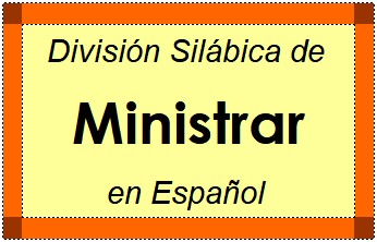 Divisão Silábica de Ministrar em Espanhol