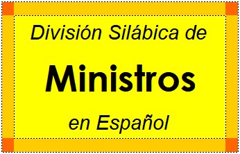 Divisão Silábica de Ministros em Espanhol