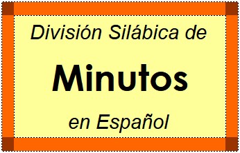 Divisão Silábica de Minutos em Espanhol