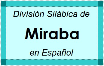 División Silábica de Miraba en Español