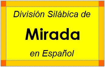 Divisão Silábica de Mirada em Espanhol