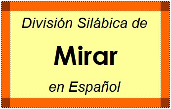 Divisão Silábica de Mirar em Espanhol