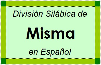 Divisão Silábica de Misma em Espanhol