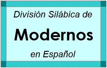 División Silábica de Modernos en Español