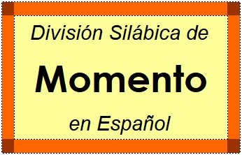 Divisão Silábica de Momento em Espanhol