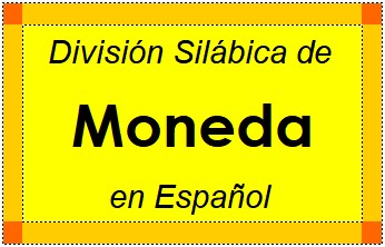Divisão Silábica de Moneda em Espanhol