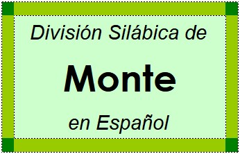 Divisão Silábica de Monte em Espanhol
