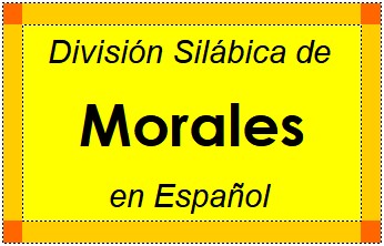 Divisão Silábica de Morales em Espanhol
