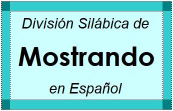 Divisão Silábica de Mostrando em Espanhol