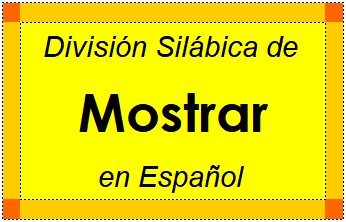 Divisão Silábica de Mostrar em Espanhol