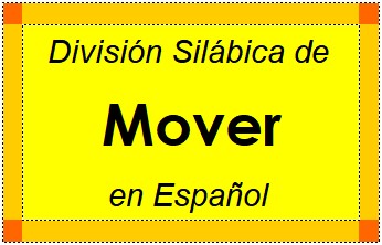 División Silábica de Mover en Español