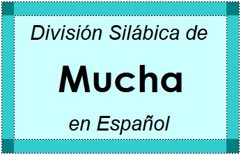 Divisão Silábica de Mucha em Espanhol