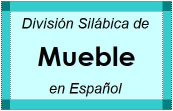 Divisão Silábica de Mueble em Espanhol