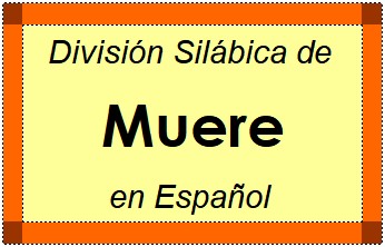Divisão Silábica de Muere em Espanhol