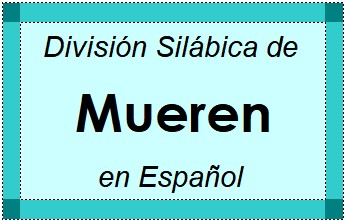División Silábica de Mueren en Español