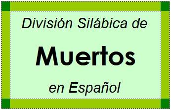 Divisão Silábica de Muertos em Espanhol