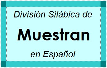 Divisão Silábica de Muestran em Espanhol