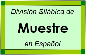 Divisão Silábica de Muestre em Espanhol