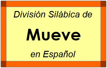 Divisão Silábica de Mueve em Espanhol