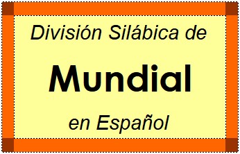 Divisão Silábica de Mundial em Espanhol