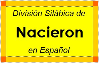 Divisão Silábica de Nacieron em Espanhol