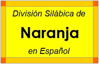 Divisão Silábica de Naranja em Espanhol
