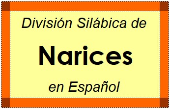 Divisão Silábica de Narices em Espanhol
