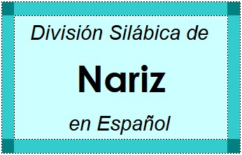 Divisão Silábica de Nariz em Espanhol