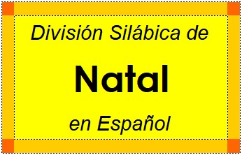 División Silábica de Natal en Español