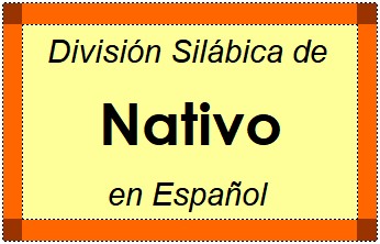 Divisão Silábica de Nativo em Espanhol