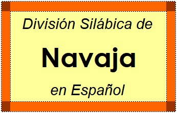 Divisão Silábica de Navaja em Espanhol