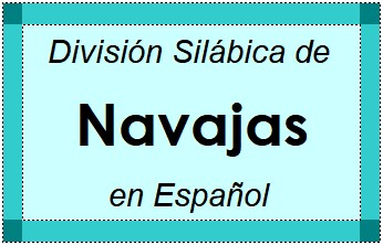 División Silábica de Navajas en Español