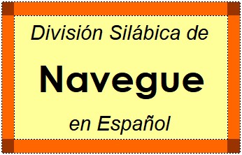 Divisão Silábica de Navegue em Espanhol