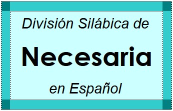 Divisão Silábica de Necesaria em Espanhol