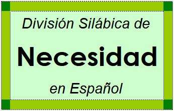 Divisão Silábica de Necesidad em Espanhol