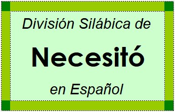Divisão Silábica de Necesitó em Espanhol